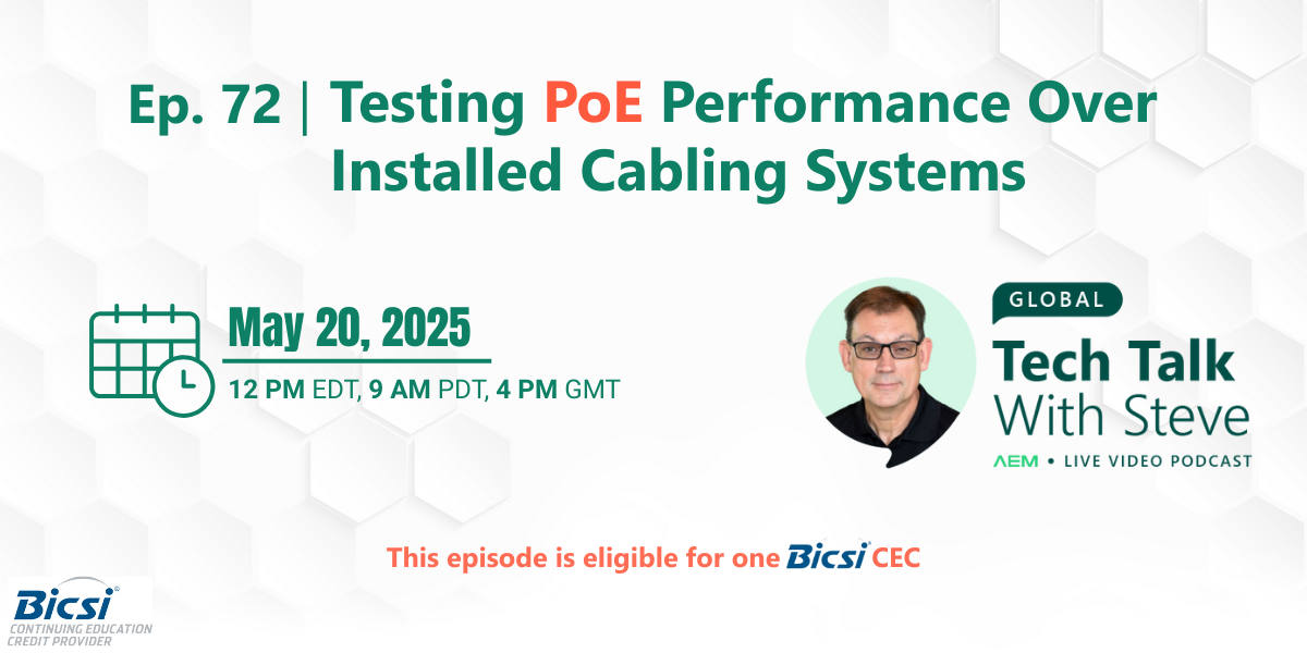 EP.72  Testing PoE Performance Over Installed Cabling Systems Banner